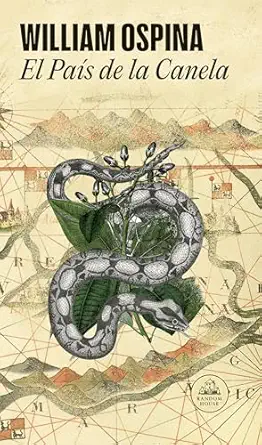 el paa s de la canela / the land of cinnamon 1st edition william ospina 6287638397, 978-6287638396