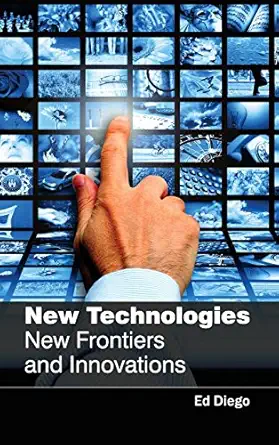 new technologies new frontiers and innovations 1st edition ed diego 1632383500, 978-1632383501