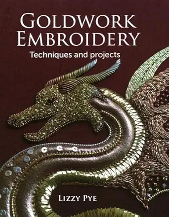 goldwork embroidery 1st edition lizzy pye 1785006479, 978-1785006470