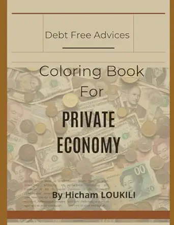 coloring book with advices for private economy debt free 1st edition mr hicham loukili 9198917552,