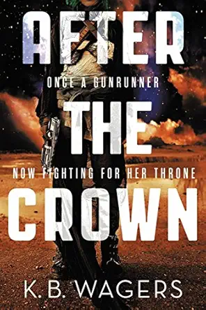 after the crown 1st edition k b wagers 0316308633, 978-0316308632