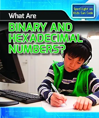 what are binary and hexadecimal numbers 1st edition patricia harris ph d 1508155232, 978-1508155232