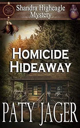 homicide hideaway shandra higheagle mystery 1st edition paty jager ,christina keerins 1947983849,