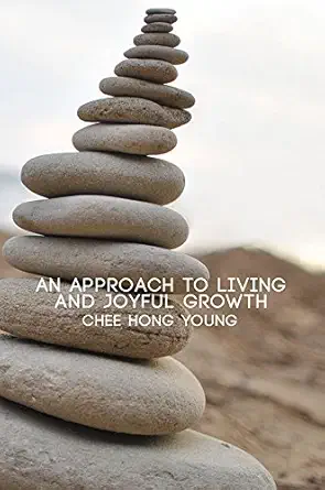 an approach to living and joyful growth 1st edition chee hong young 1785548476, 978-1785548475