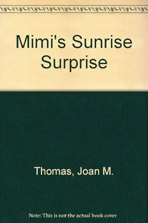 mimis sunrise surprise 1st edition joan thomas 0982191405, 978-0982191408