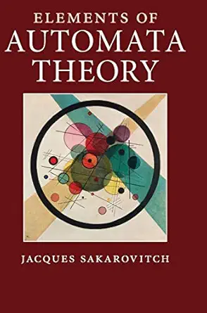 elements of automata theory 1st edition jacques sakarovitch ,reuben thomas 0521844258, 978-0521844253