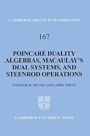 poincara duality algebras macaulays dual systems and steenrod operations 1st edition dagmar m meyer ,larry
