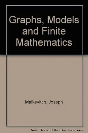 graphs models and finite mathematics 1st edition joseph malkevitch 0133634655, 978-0133634655