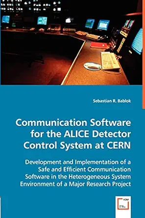 communication software for the alice detector control system at cern 1st edition sebastian r bablok