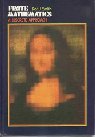 finite mathematics a discrete approach 1st edition karl j smith 067307921x, 978-0673079213
