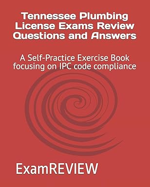tennessee plumbing license exams review questions and answers a self practice exercise book focusing on ipc