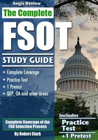 the complete fsot study guide practice tests and test preparation guide for the written exam and oral