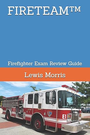 fireteama firefighter exam review guide 1st edition lewis morris 1517478073, 978-1517478070