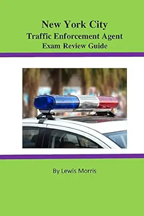 new york city traffic enforcement agent exam review guide 1st edition lewis morris 1523979046, 978-1523979042