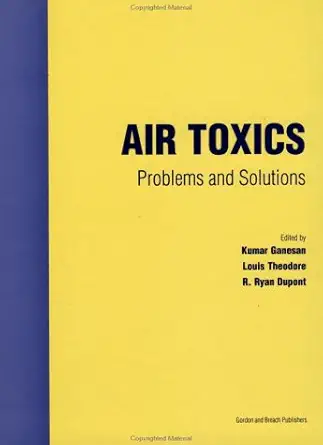 air toxics problems and soluti 1st edition kumar ganesan ,louis theodore ,r ryan dupont 9056995030,