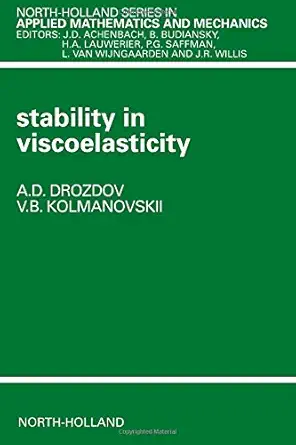 stability in viscoelasticity 1st edition a d drozdov ,v b kolmanovskii ,j d achenbach 0444819517,