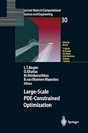 large scale pde constrained optimization 1st edition bart van bloemen waanders ,lorenz t biegler ,omar