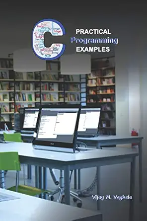 practical c programming examples simple programs in c 1st edition vijay m vaghela 9352880005, 978-9352880003