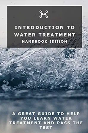 introduction to water treatment 1st edition joshua armstrong 1076969070, 978-1076969071