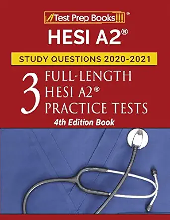 hesi a2 study questions 2020 2021 three full length hesi a2 practice tests book 1st edition test prep books