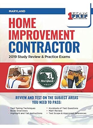 maryland home improvement contractor 2019 study review and practice exams 1st edition one exam prep