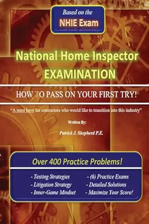 the national home inspector examination how to pass on your first try a must have for contractors who want to