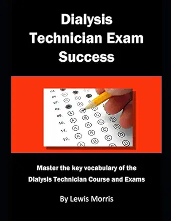 dialysis technician exam success master the key vocabulary of the dialysis technician course and exams 1st