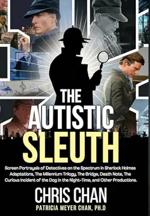 the autistic sleuth screen portrayals of detectives on the spectrum in sherlock holmes adaptations the