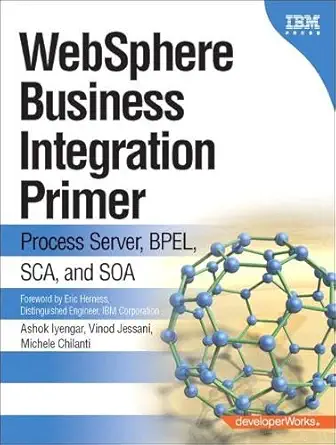 websphere business integration primer process server bpel sca and soa 1st edition ashok iyengar ,vinod