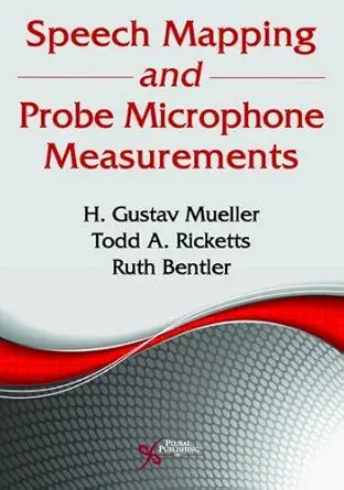 speech mapping and probe microphone measurements 1st edition h gustav mueller ,todd ricketts ,ruth bentler