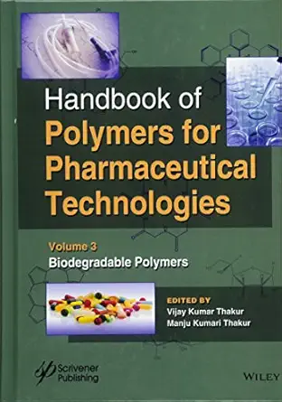 handbook of polymers for pharmaceutical technologies biodegradable polymers 1st edition vijay kumar thakur