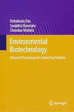 environmental biotechnology advanced technology for combating pollution 1st edition debabrata das ,sanjukta