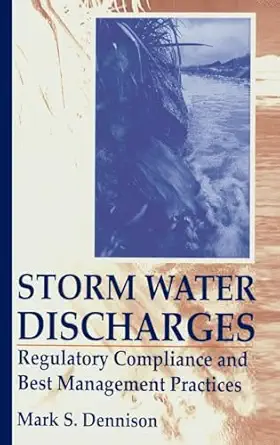 storm water discharges regulatory compliance and best management practices 1st edition mark s dennison