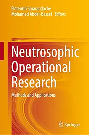 neutrosophic operational research methods and applications 1st edition florentin smarandache ,mohamed abdel