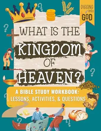 what is the kingdom of heaven bible study workbook/lessons activities and questions for kids an open and go