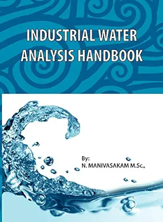 industrial water analysis handbook 1st edition natarajan manivasakam 0820600407, 978-0820600406