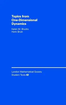 topics from one dimensional dynamics 1st edition karen m brucks ,henk bruin 0521838967, 978-0521838962