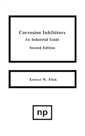corrosion inhibitors an industrial guide 1st edition ernest w flick 0815513305, 978-0815513308