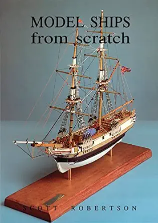 model ships from scratch 1st edition special interest model books ,scott robertson 1854861050, 978-1854861054