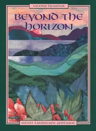 beyond the horizon small landscape appliqua 1st edition valerie hearder 1571200010, 978-1571200013