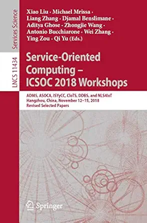 service oriented computing a icsoc 2018 workshops adms asoca isyycc clots ddbs and nls4iot hangzhou china