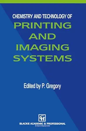 chemistry and technology of printing and imaging systems 1st edition p gregory 0751402389, 978-0751402384
