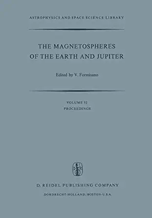 the magnetospheres of the earth and jupiter proceedings of the neil brice memorial symposium held in frascati