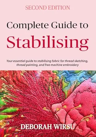 complete guide to stabilising your essential guide to stabilising fabric for thread sketching thread painting
