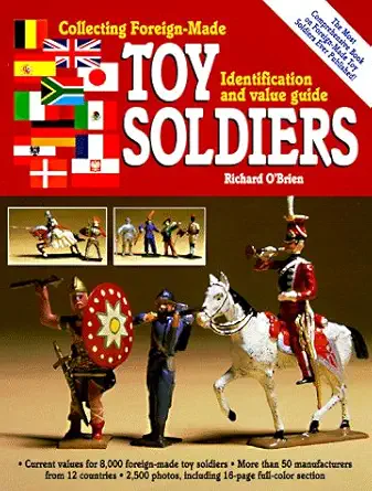 collecting foreign made toy soldiers identification and value guide 1st edition richard o\\\\\\\'brien