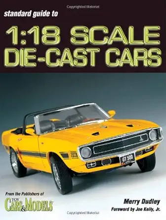standard guide to 1 18 scale die cast cars 1st edition merry dudley ,joe kelly 0873496450, 978-0873496452