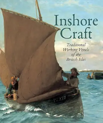 inshore craft traditional working vessels of the british isles 1st edition basil greenhill ,julian mannering