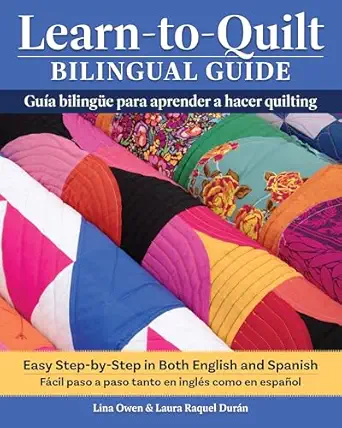 learn to quilt bilingual guide/gua a bilinga 1/4e para aprender a hacer quilting easy step by step in both