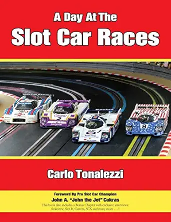 a day at the slot car races the model racing book with exclusive photos and interviews 1st edition carlo