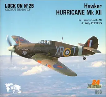 lock on no 25 hawker hurricane mk xii 1st edition francis gallemi ,willy peeters 1930607229, 978-1930607224